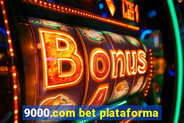 9000.com bet plataforma